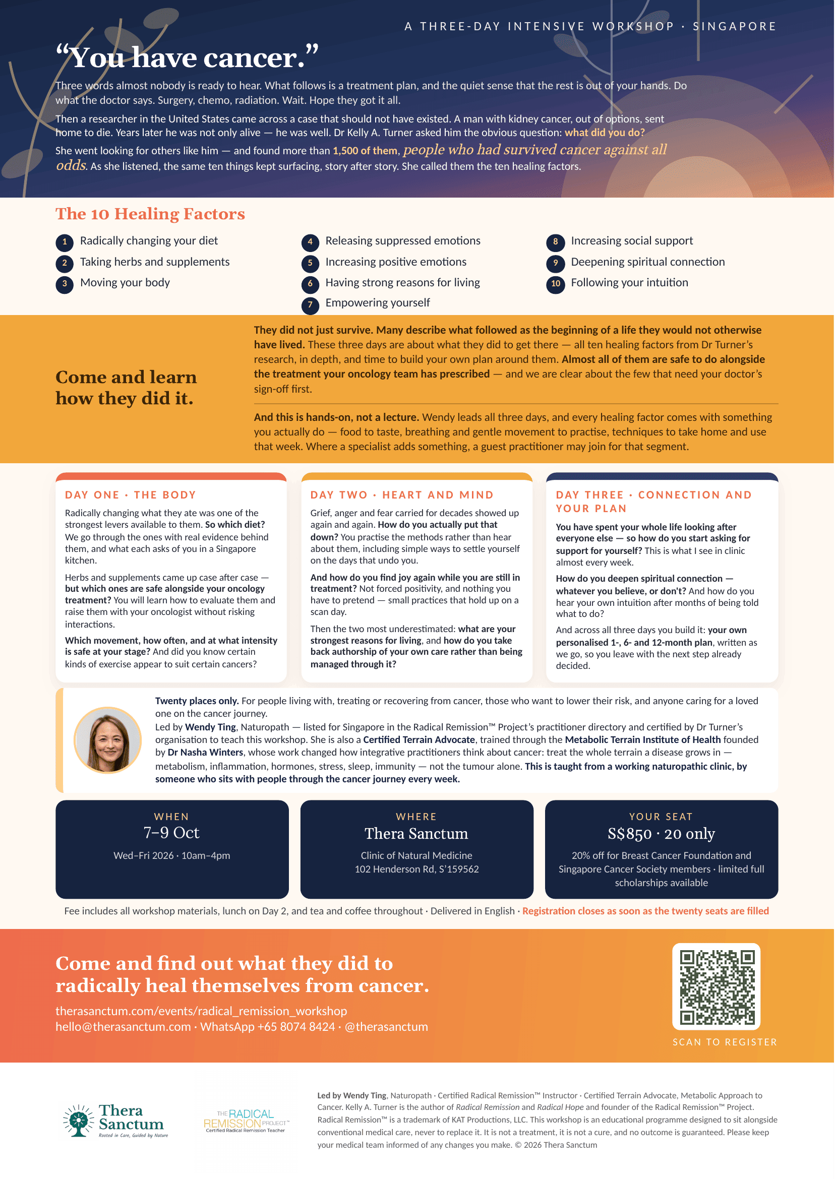 Radical Remission Workshop — Applying the 10 Healing Factors Into Your Life. A three-day intensive workshop in Singapore on Wednesday 7, Thursday 8 and Friday 9 October 2026, 10am to 4pm daily, at Thera Sanctum, Clinic of Natural Medicine, 102 Henderson Road, Singapore. S$850 for all three days, twenty places only. Led by Wendy Ting, Naturopath. The ten healing factors covered are: radically changing your diet, taking herbs and supplements, moving your body, releasing suppressed emotions, increasing positive emotions, having strong reasons for living, empowering yourself, increasing social support, deepening spiritual connection, and following your intuition. All the practical details are written out below this image.